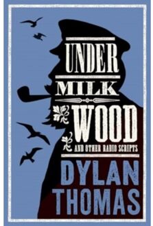 Under Milk Wood And Other Radio Scripts - Dylan Thomas