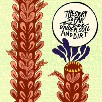 Under Soil And Dirt - Story So Far