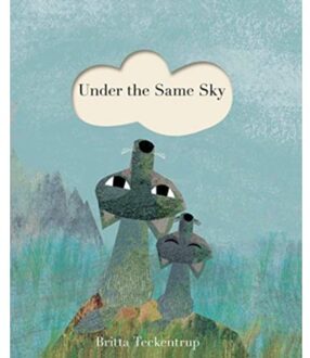 Under The Same Sky - Britta Teckentrup
