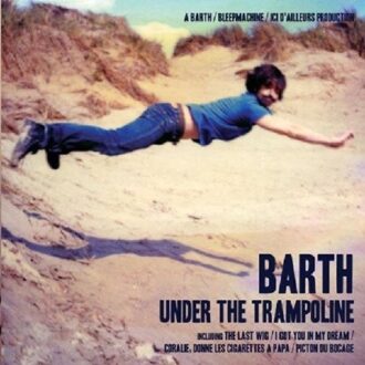 Under The Trampoline - Barth