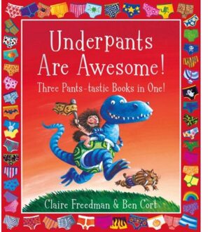 Underpants Are Awesome! Three Pants-Tastic Books In One! - Claire Freedman