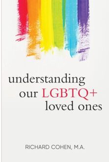 Understanding Our Lgbtq+ Loved Ones - Cohen, Richard
