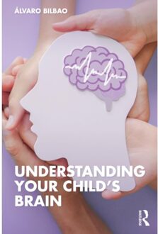 Understanding Your Child's Brain - Alvaro Bilbao