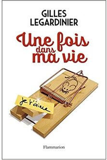 Une fois dans ma vie - Boek Gilles Legardinier (2290155217)