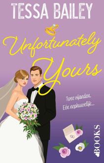 Unfortunately yours -  Tessa Bailey (ISBN: 9789062223497)