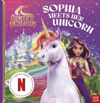 Unicorn Academy: Sophia Meets Her Unicorn - Unicorn Academy: Tv Tie-In Titles - Nosy Crow Ltd