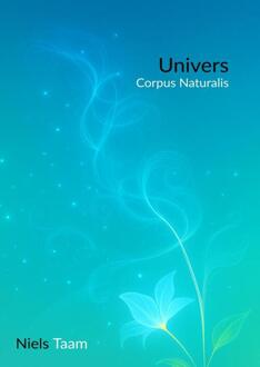 Univers - Corpus Naturalis (1/2) -  Niels Taam (ISBN: 9789403822495)