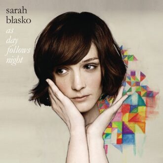 Universal As Day Follows Night - Sarah Blasko
