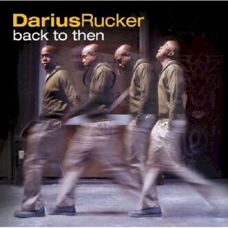 Universal Back To Then - Darius Rucker