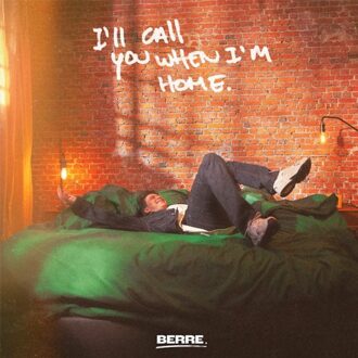 Universal I'Ll Call You When I'm Home - Berre Berre