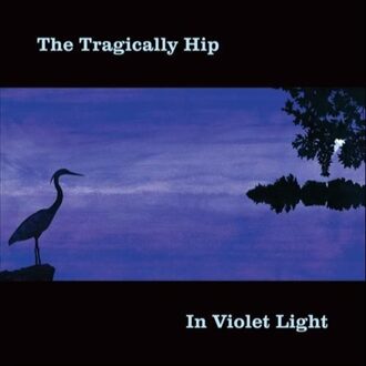 Universal In Violet Light - Tragically Hip