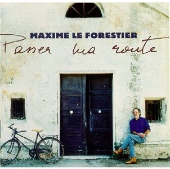Universal Passer Ma Route - Maxime Le Forestier