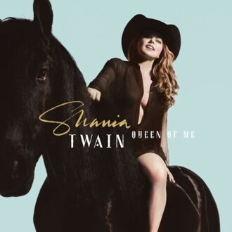 Universal Queen Of Me - Shania Twain