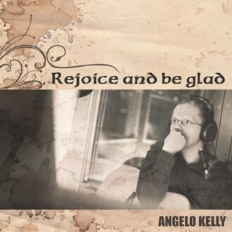 Universal Rejoice And Be Glad - Angelo Kelly