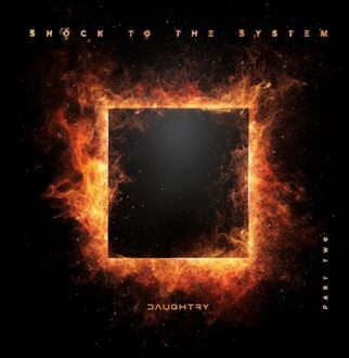 Universal Shock To The System (Part Two) - Daughtry