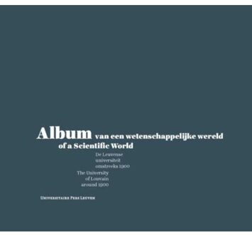 Universitaire Pers Leuven Album van een wetenschappelijke wereld / of a scientific world - Boek Universitaire Pers Leuven (9058678032)