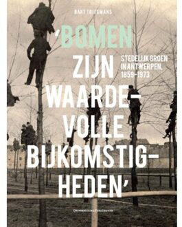 Universitaire Pers Leuven 'Bomen zijn waardevolle bijkomstigheden' - Boek Bart Tritsmans (9462700826)