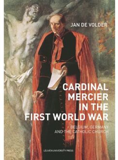 Universitaire Pers Leuven Cardinal Mercier In The First World War - - (ISBN:9789462701649)