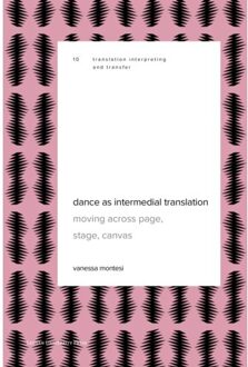 Universitaire Pers Leuven Dance As Intermedial Translation - Translation, Interpreting And Mediation - Vanessa Montesi
