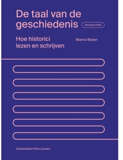 Universitaire Pers Leuven De Taal Van De Geschiedenis - Herziene Editie - Marnix Beyen
