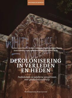 Universitaire Pers Leuven Dekolonisering in verleden en heden - Enrico Castro Montes, Idesbald Goddeeris, Magaly Rodríguez García, Janne Schreurs, Karel Van Nieuwenhuyse, Marjolein Wil - ebook