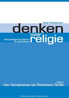 Universitaire Pers Leuven Denken over religie - I Van Xenophanes tot Robertson Smith - Valeer Neckebrouck - ebook