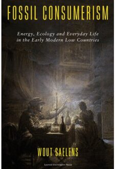 Universitaire Pers Leuven Fossil Consumerism - Wout Saelens