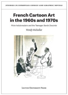 Universitaire Pers Leuven French Cartoon Art in the 1960s and 1970s - Boek Wendy Michallat (9462701229)