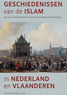 Universitaire Pers Leuven Geschiedenissen van de islam in Nederland en Vlaanderen - - ebook