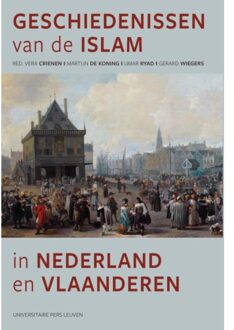 Universitaire Pers Leuven Geschiedenissen Van De Islam In Nederland En Vlaanderen - Kadoc-Studies - Vera Crienen