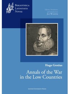 Universitaire Pers Leuven Hugo Grotius, Annals Of The War In The Low Countries - Bibliotheca Latinitatis Novae - Jan Waszink