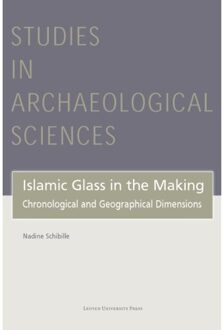 Universitaire Pers Leuven Islamic Glass In The Making - Studies In Archaeological Sciences - Nadine Schibille