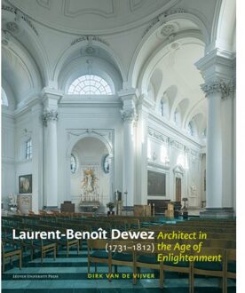 Universitaire Pers Leuven Laurent-Benoît Dewez (1731-1812), Architect In The Age Of Enlightenment - Dirk Van de Vijver