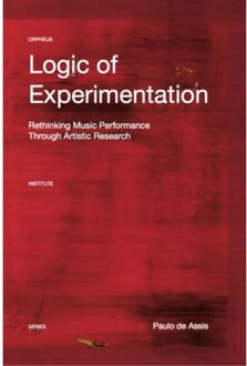 Universitaire Pers Leuven Logic of Experimentation - Boek Paulo De Assis (9462701385)