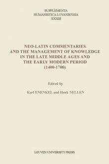 Universitaire Pers Leuven Neo-Latin commentaries and the management of knowledge in the late middle ages and the Early modern period (1400-1700) - eBook Universitaire Pers
