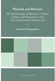 Universitaire Pers Leuven Plutarch And Rhetoric - Plutarchea Hypomnemata - Theofanis Tsiampokalos