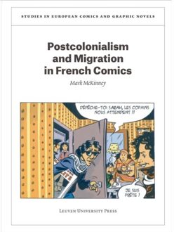 Universitaire Pers Leuven Postcolonialism And Migration In French Comics - Studies In European Comics And Graphic Novels - Mark McKinney