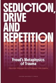 Universitaire Pers Leuven Seduction, Drive And Repetition - Figures Of The Unconscious - Herman Westerink