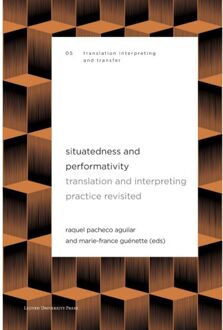 Universitaire Pers Leuven Situatedness And Performativity - Translation, Interpreting And Transfer Translation, - Raquel Pacheco Aguilar
