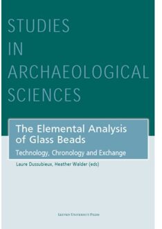 Universitaire Pers Leuven The Elemental Analysis Of Glass Beads - Studies In Archaeological Sciences