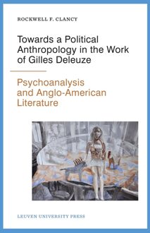 Universitaire Pers Leuven Towards a political anthropology in the work of Gilles Deleuze - eBook Rockwell F. Clancy (9461661711)