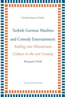 Universitaire Pers Leuven Turkish German Muslims And Comedy Entertainment - Current Issues In Islam - Benjamin Nickl