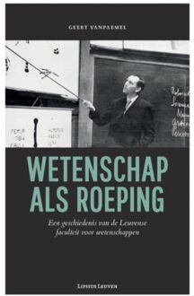 Universitaire Pers Leuven Wetenschap als roeping - Boek Geert Vanpaemel (9462701024)