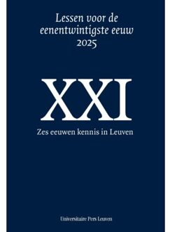 Universitaire Pers Leuven Zes Eeuwen Kennis In Leuven - Lessen Voor De Eenentwintigste Eeuw