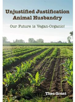 Unjustified Justification Animal Husbandry - Theo Grent