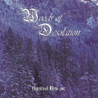 Unreleased Demo 2007 - Woods Of Desolation