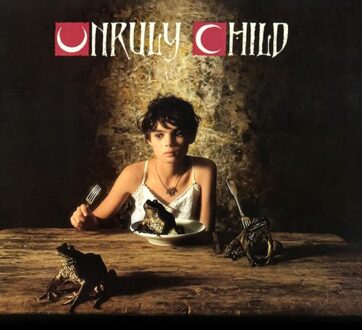 Unruly Child - Unruly Child