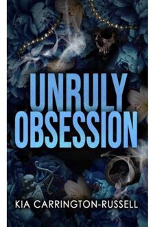 Unruly Obsession - Insidious Obsession - Kia Carrington-Russell