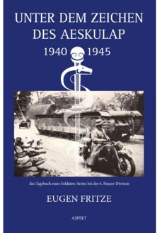 Unter Dem Zeichen Des Aeskulap 1940 - 1945 - Eugen Fritze