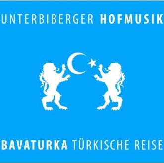 Unterbiberger Hofmusik - Bavaturka Turkische Reise